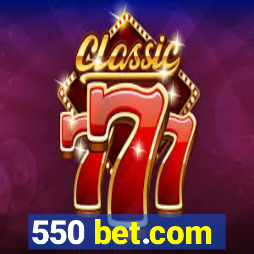 550 bet.com